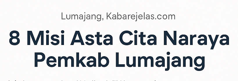8 Misi Asta Cita Nararya Lumajang: Gebrakan Awal Bupati Baru yang Patut Ditunggu 1 infografis lumajang2